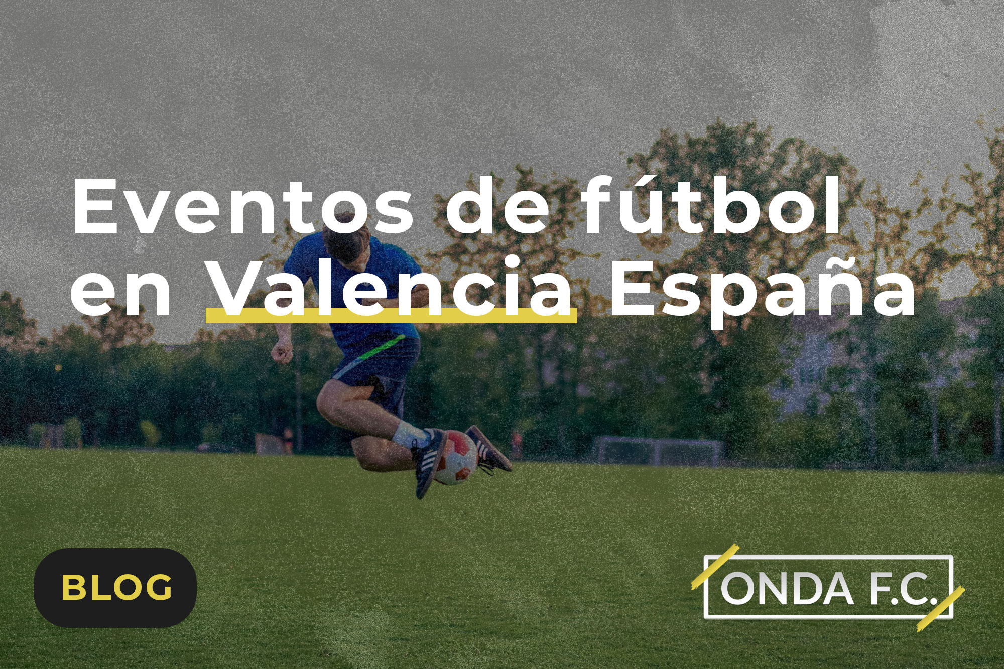 Read more about the article Eventos de fútbol en Valencia España