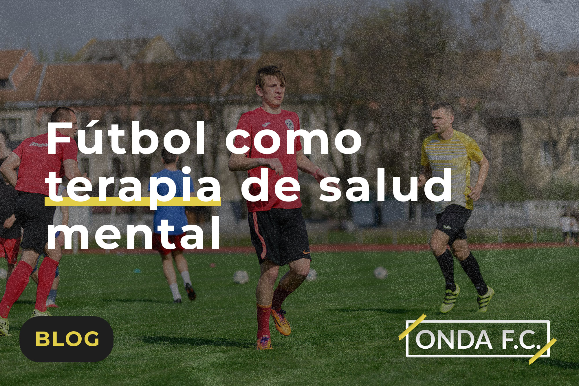 Read more about the article Fútbol como terapia de salud mental