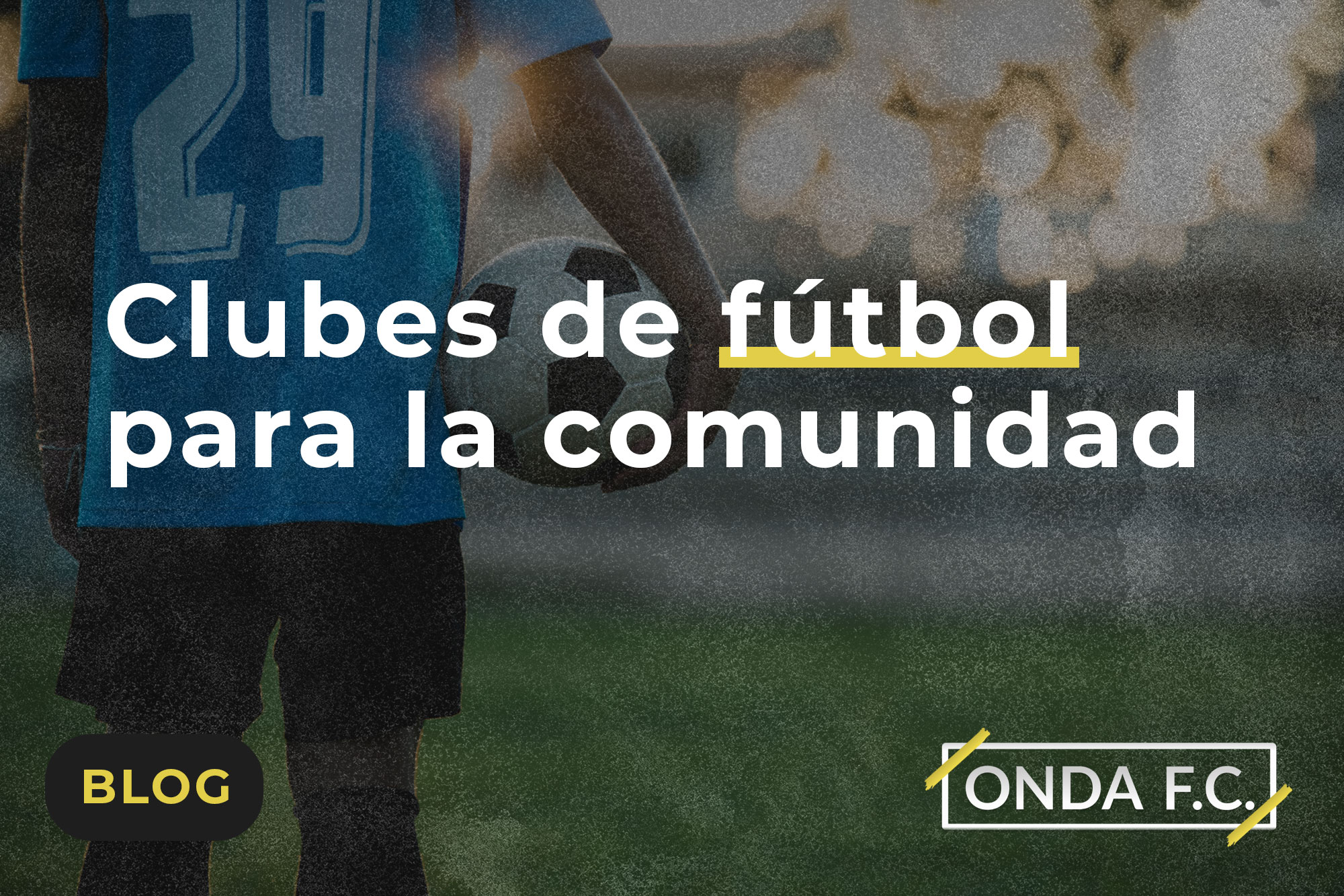 Read more about the article Clubes de fútbol para la comunidad