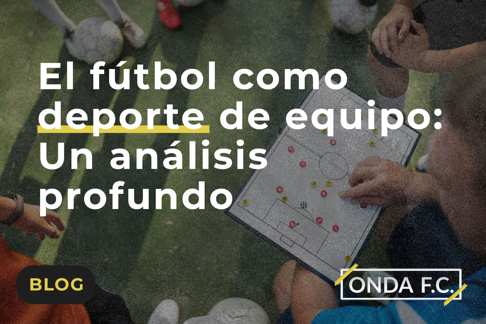 Read more about the article El fútbol como deporte de equipo: Un análisis profundo