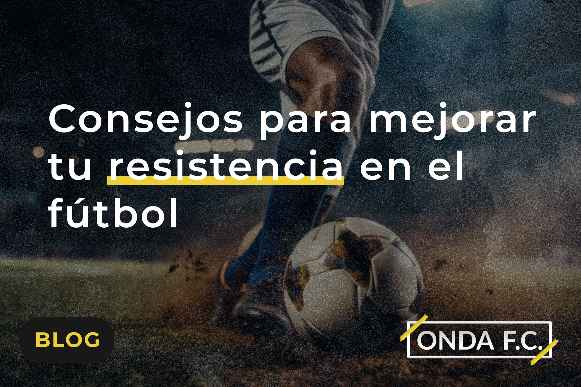 Read more about the article Consejos para mejorar tu resistencia en el fútbol